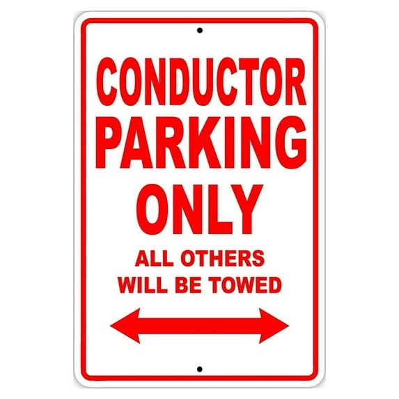 Conductor Parking Only Gift Decor Novelty Garage Metal Aluminum 8"x12" Sign