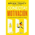 thumbnail image 1 of Conecta Con La MotivaciÃ³n. Siembra La MotivaciÃ³n a Voluntad / The Science of Motivation: Strategies &amp; Techniques for, (Paperback), 1 of 1