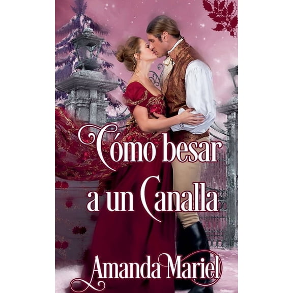 Conectado Por Un Beso Cmo Besar a un Canalla, Book 1, (Paperback)
