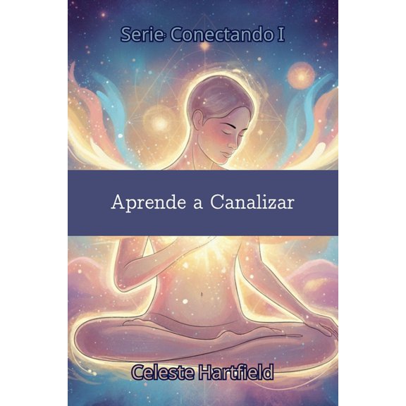 Conectando Aprende a Canalizar, Book 1, (Paperback)
