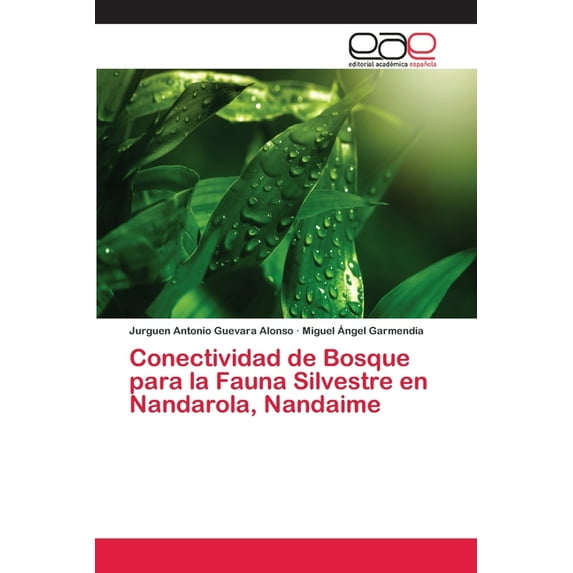 Conectividad de Bosque para la Fauna Silvestre en Nandarola, Nandaime (Paperback)