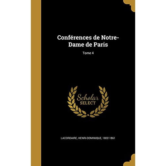 Confrences de Notre-Dame de Paris; Tome 4 (Hardcover)
