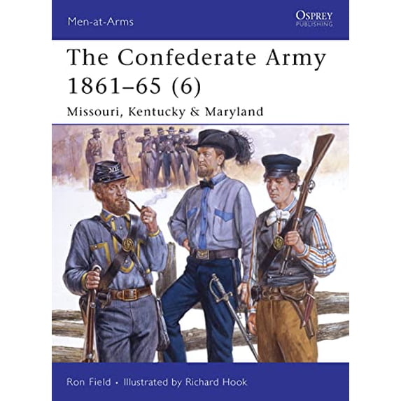Pre-Owned The Confederate Army 1861-65 (6): Missouri, Kentucky & Maryland (Paperback) 1846031885 9781846031885