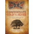 thumbnail image 1 of Confederate Gold and Silver: A story of the lost Confederate treasury and its missing gold and silver (Hardcover), 1 of 1