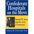 thumbnail image 1 of Confederate Hospitals on the Move: Samuel H. Stout and the Army of Tennessee, (Paperback), 1 of 1