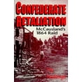thumbnail image 1 of Pre-Owned Confederate Retaliation: McCausland's 1864 Raid, 9781572491137, 1572491132, Hardcover, 1st?? NAP edition, 1 of 1