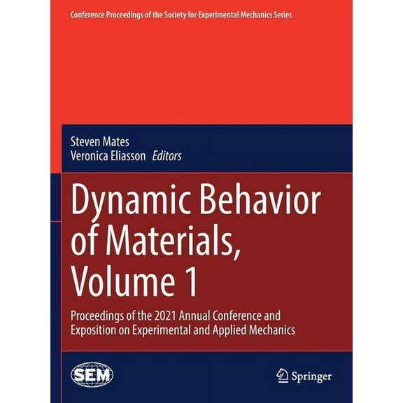 Conference Proceedings of the Society fo Dynamic Behavior of Materials, Volume 1: Proceedings of the 2021 Annual Conference and Exposition on Experimental and Ap, (Paperback)