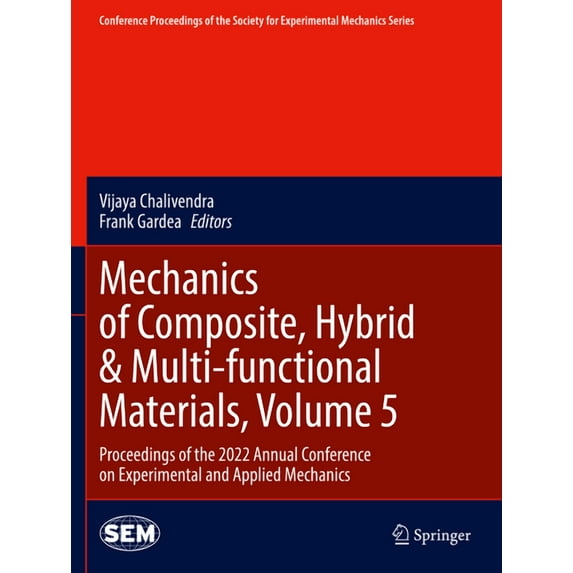 Conference Proceedings of the Society fo Mechanics of Composite, Hybrid & Multi-Functional Materials, Volume 5: Proceedings of the 2022 Annual Conference on Expe, (Paperback)