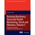 thumbnail image 1 of Conference Proceedings of the Society fo Rotating Machinery, Structural Health Monitoring, Shock and Vibration, Volume 5: Proceedings of the 29th Imac, a Confere, Book 8, (Paperback), 1 of 1