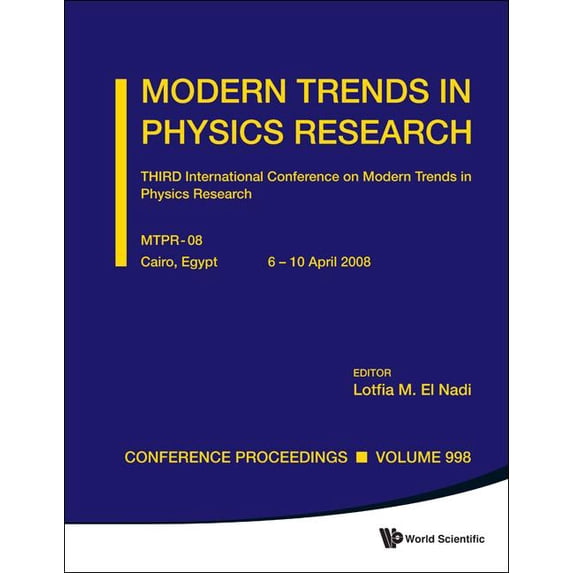 Conference Proceedings (World Scientific Modern Trends in Physics Research - Third International Conference on Modern Trends in Physics Research (Mtpr-08), Book 998, (Hardcover)