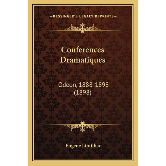 Conferences Dramatiques : Odeon, 1888-1898 (1898) (Paperback)