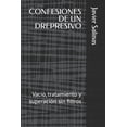 thumbnail image 1 of Confesiones de Un Drepresivo: Vacío, tratamiento y superación sin filtros, (Paperback), 1 of 1