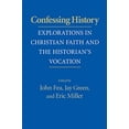 thumbnail image 1 of Pre-Owned Confessing History: Explorations in Christian Faith and the Historian's Vocation (Paperback 9780268029036) by John Fea, Jay Green, Eric Miller, 1 of 1