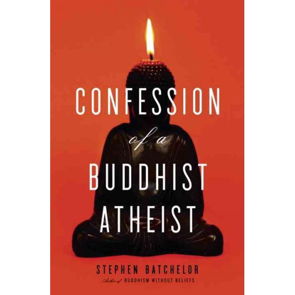Pre-Owned Confession of a Buddhist Atheist (Hardcover) 0385527063 9780385527064