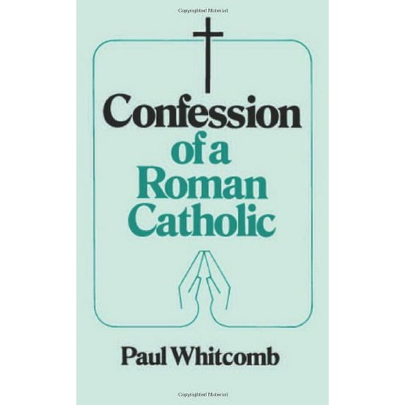 Pre-Owned Confession of a Roman Catholic (Paperback)