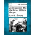 thumbnail image 1 of Confession of the Murder of William Morgan, 1 of 1