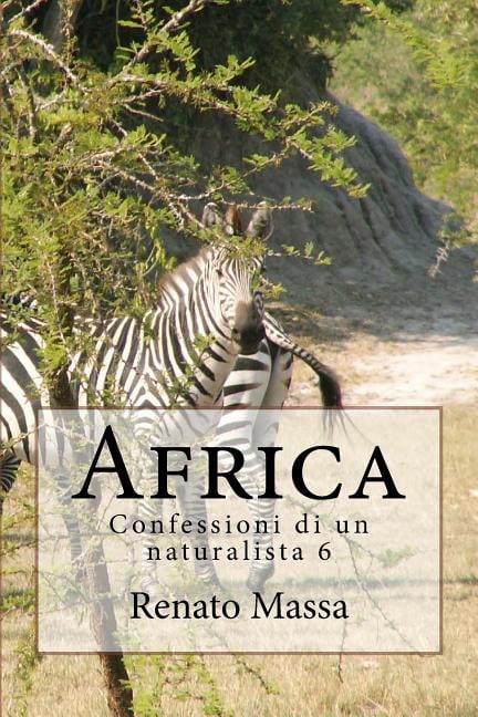 Confessioni Di Un Naturalista Africa: Confessioni di un naturalista 6, Book 6, (Paperback)