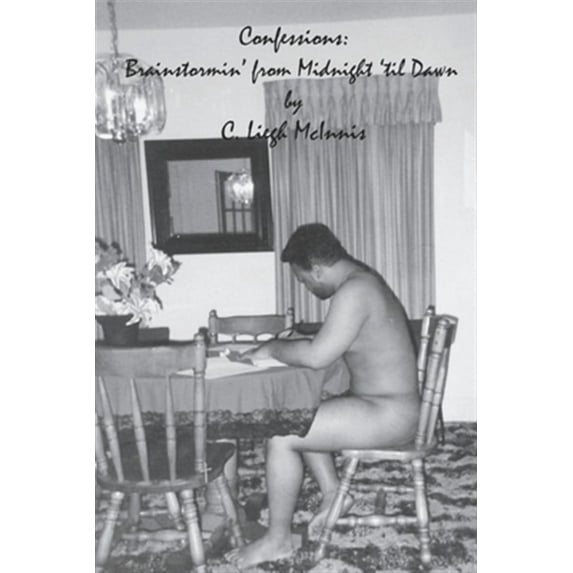Confessions : Brainstormin' from Midnite 'Til Dawn