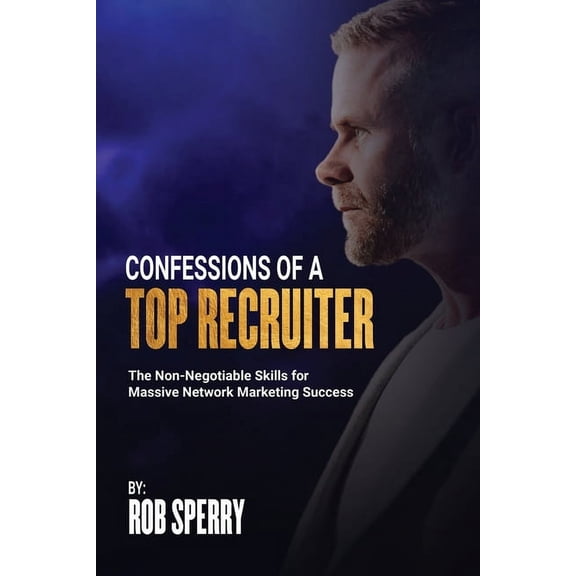 Confessions Of A Top Recruiter, (Paperback)