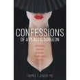 thumbnail image 1 of Pre-Owned Confessions of a Plastic Surgeon : Shocking Stories about Enhancing Butts, Boobs, and Beauty (Paperback) 9781945875373, 1 of 1