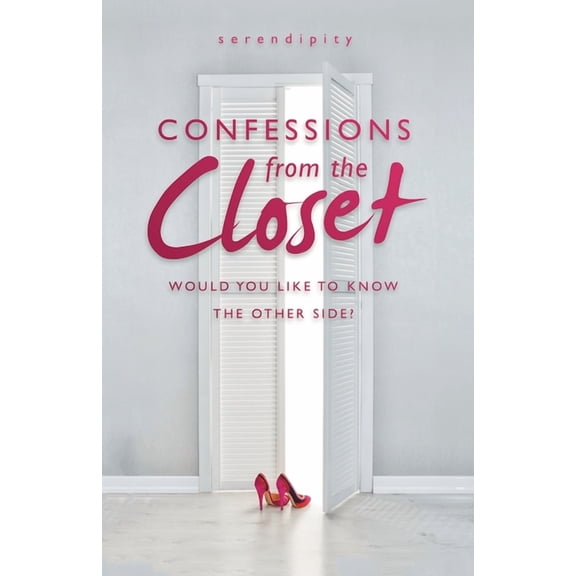 Confessions from the Closet: Would You Like to Know the Other Side?, (Paperback)