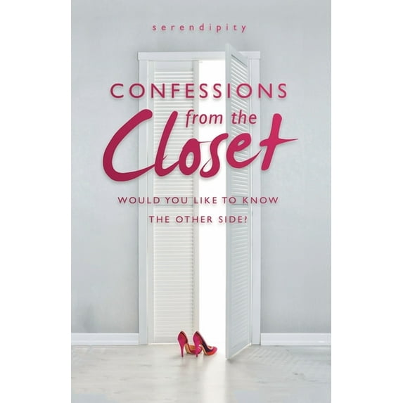 Confessions from the Closet: Would You Like to Know the Other Side?, (Paperback)
