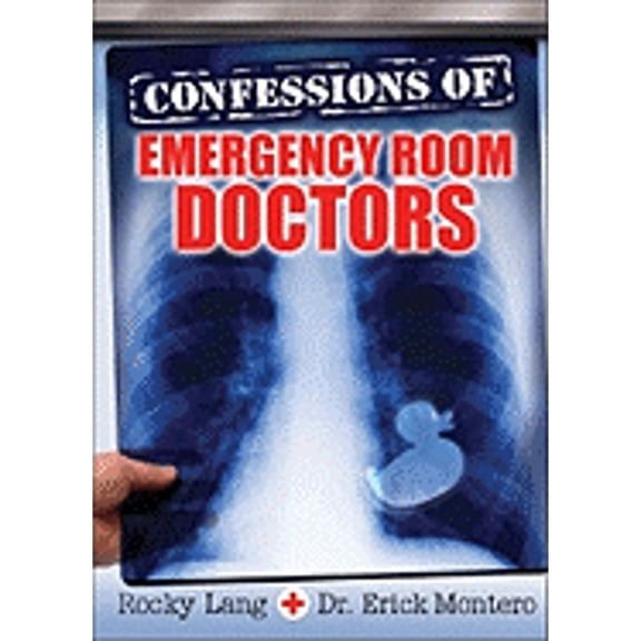 Confessions of Emergency Room Doctors (Paperback) by Rocky Lang, Erick Montero