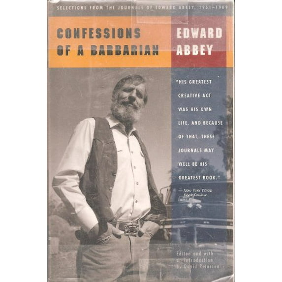 Pre-Owned Confessions of a Barbarian: Selections from the Journals of Edward Abbey 1951-1989 (Paperback) 0316004162 9780316004169