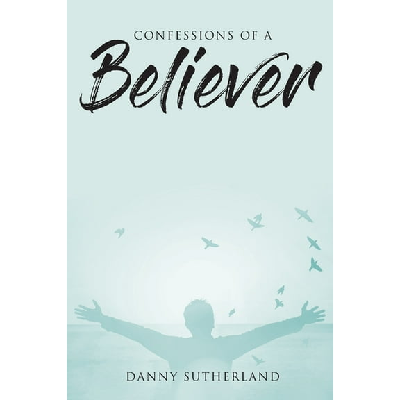 Confessions of a Believer, (Paperback)