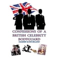 thumbnail image 1 of Confessions of a British Celebrity Bodyguard (Paperback), 1 of 1