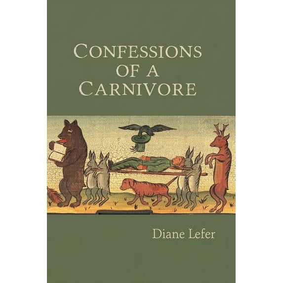 Confessions of a Carnivore (Paperback) by Diane Lefer