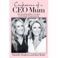 thumbnail image 1 of Confessions of a Ceo Mum: How Everyday Mothers Can Have It All Through Entrepreneurship (Paperback), 1 of 1