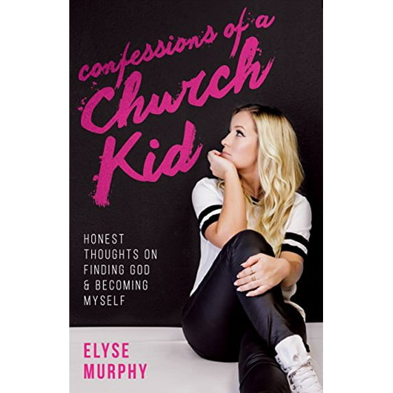 Pre-Owned Confessions of a Church Kid: Honest Thoughts on Finding God and Becoming Myself Paperback