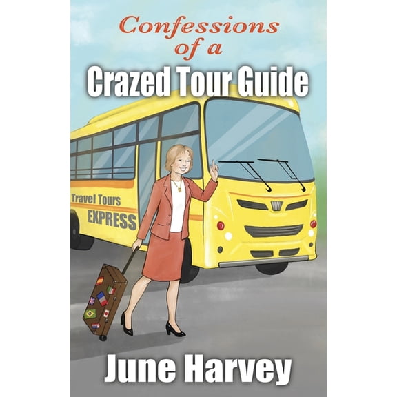 Confessions of a Crazed Tour Guide, (Paperback)
