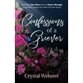thumbnail image 1 of Confessions of a Griever: Turning a Hot Mess into an Haute Message (Laughable Lessons for when Life Just Sucks), (Paperback), 1 of 1