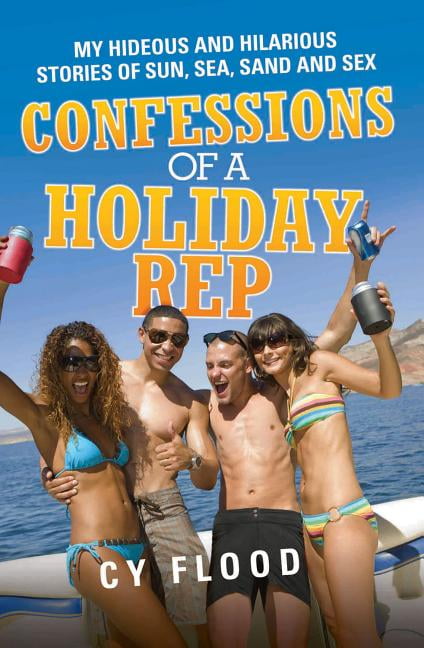 Confessions of a Holiday Rep - My Hideous and Hilarious Stories of Sun, Sea, Sand and Sex (Paperback) image
