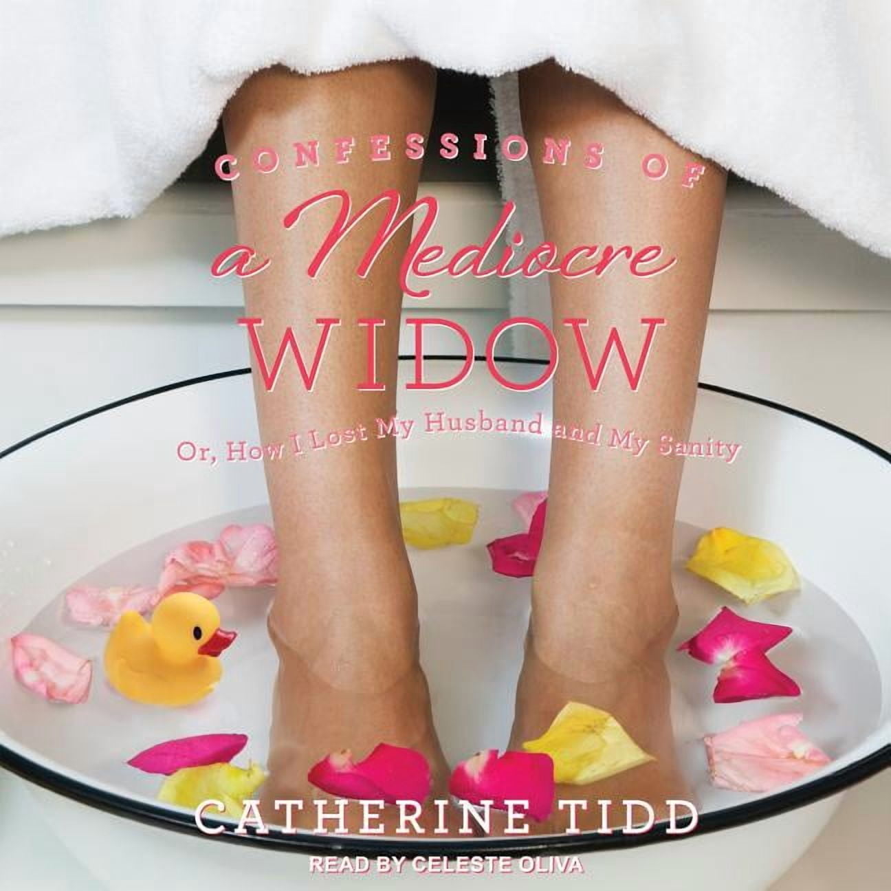 Confessions of a Mediocre Widow: Or, How I Lost My Husband and My Sanity (Audiobook)