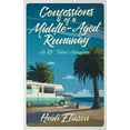 thumbnail image 1 of Confessions of a Middle-Aged Runaway: An RV Travel Adventure, (Paperback), 1 of 1