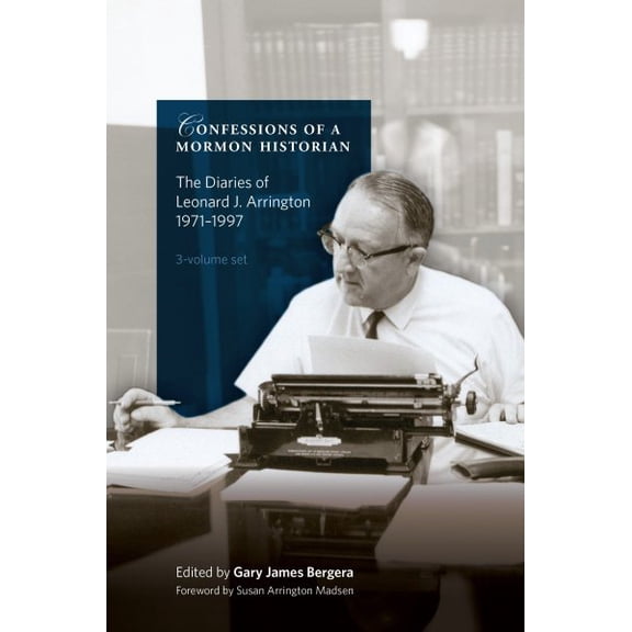 Pre-Owned Confessions of a Mormon Historian: The Diaries of Leonard J. Arrington, 1971-1997 (Hardcover)