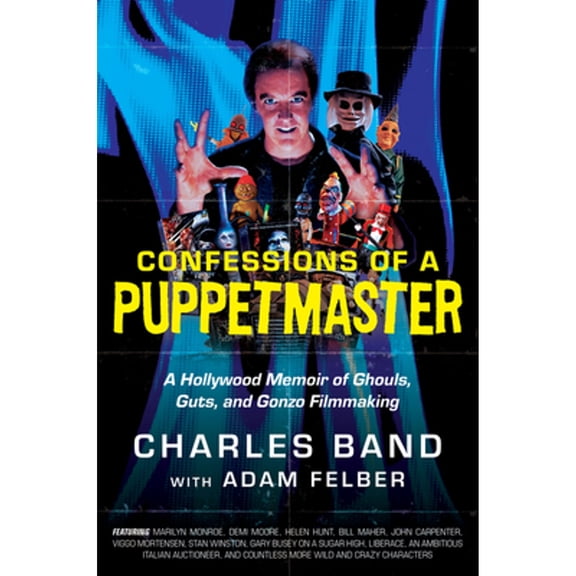 Pre-Owned Confessions of a Puppetmaster: A Hollywood Memoir of Ghouls, Guts, and Gonzo Filmmaking (Hardcover) 0063087340 9780063087347