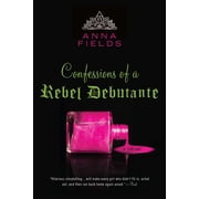 Confessions of a Rebel Debutante A Cordial Invitation, Paperback