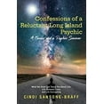 thumbnail image 1 of Pre-Owned Confessions of a Reluctant Long Island Psychic: A Memoir and a Psychic Seminar 9780578935430 Used, 1 of 1