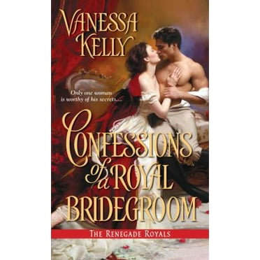 Pre-Owned Confessions of a Royal Bridegroom (Mass Market Paperback) 1420131249 9781420131246