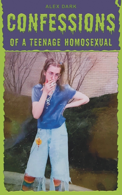 Confessions of a Teenage Homosexual, (Paperback)