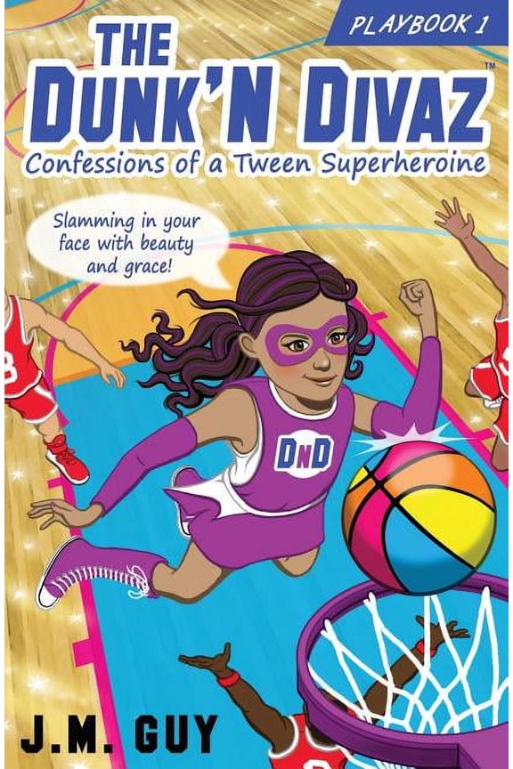 Pre-Owned The Dunk'n Divaz Confessions of a Tween Superheroine: The Dunk'N Divaz Series (PlayBook 1), Book 1, (Paperback)