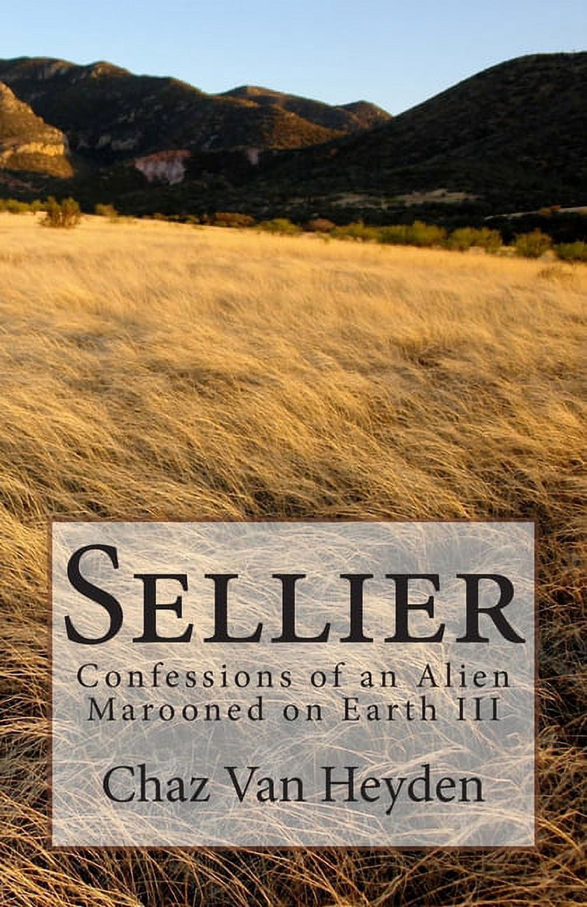 Sellier: Confessions of an Alien Marooned on Earth III Paperback