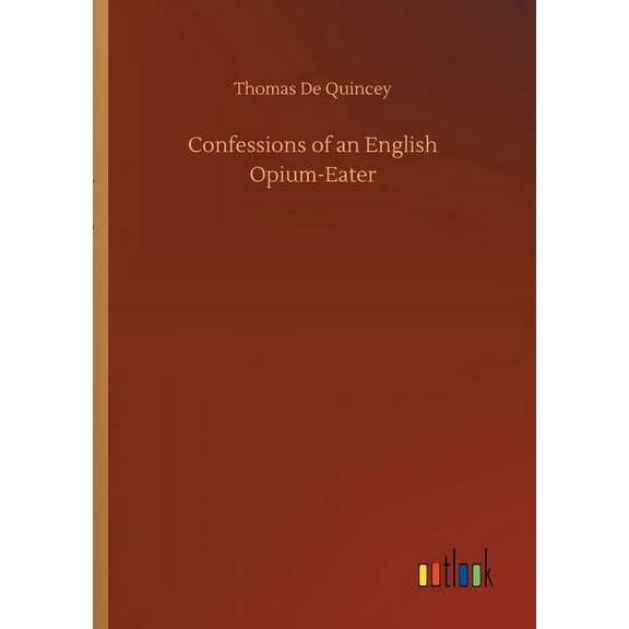 Confessions of an English Opium-Eater (Paperback)