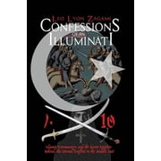 Confessions of an Illuminati Volume 10 Islamic Freemasonry and the Secret Societies Behind the Eternal Conflict in the , Paperback