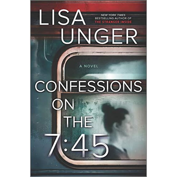 Pre-Owned Confessions on the 7:45: A Novel (Hardcover) 0778310159 9780778310150