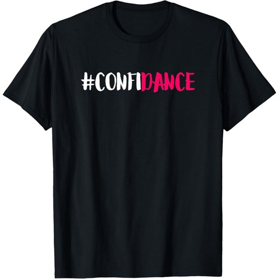 Confidance - Cute Dance Graphic and Dance Design for Dancers T-Shirt